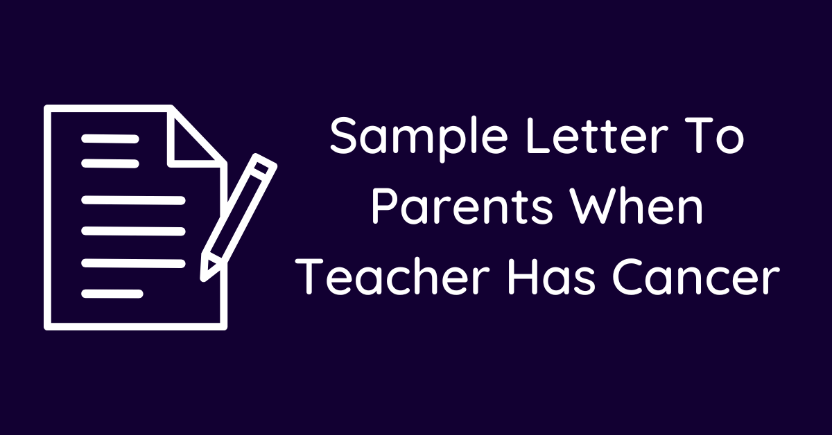 Sample Letter To Parents When Teacher Has Cancer