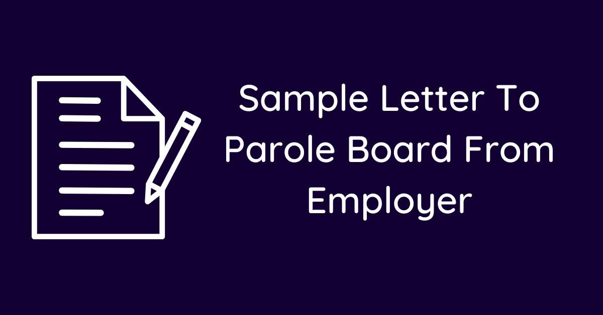 Sample Letter To Parole Board From Employer