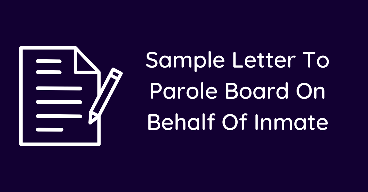 Sample Letter To Parole Board On Behalf Of Inmate