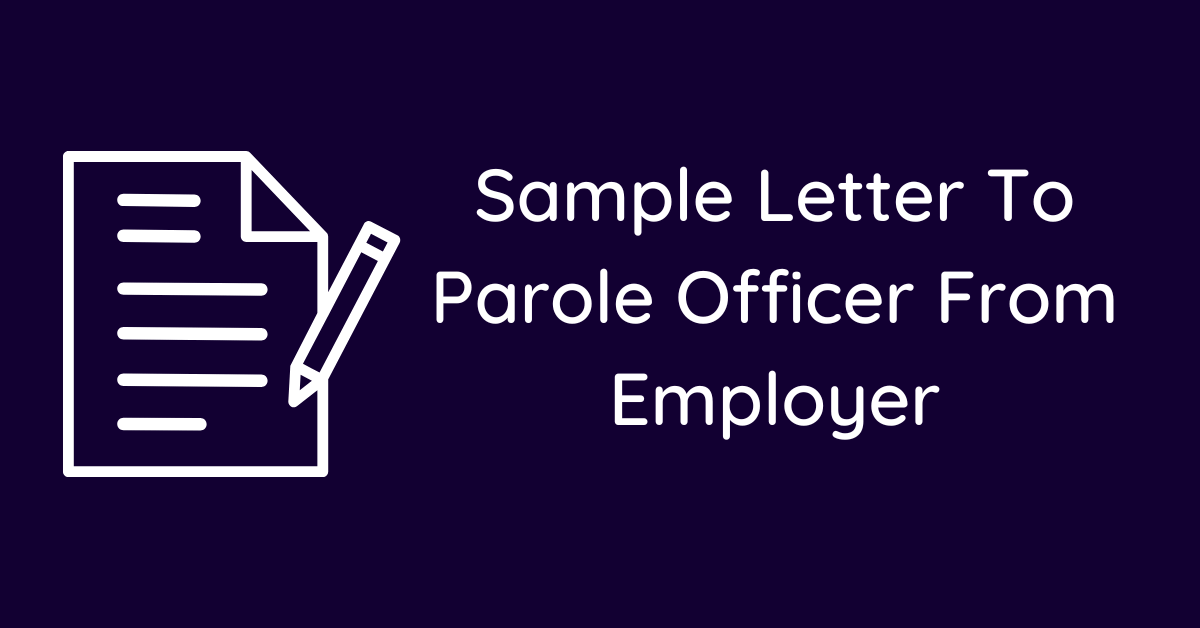 Sample Letter To Parole Officer From Employer