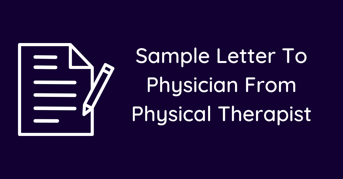 Sample Letter To Physician From Physical Therapist