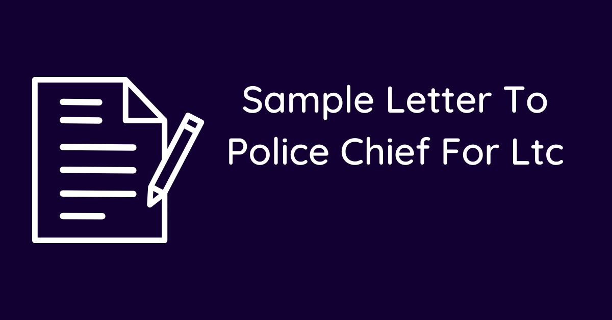 Sample Letter To Police Chief For Ltc