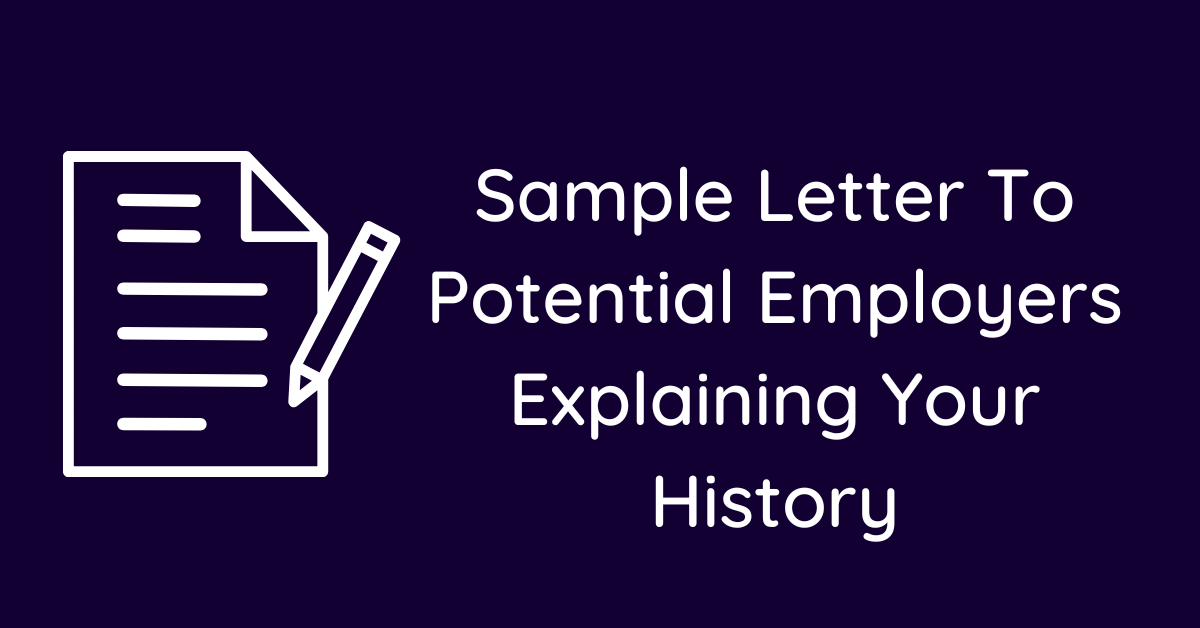 Sample Letter To Potential Employers Explaining Your History