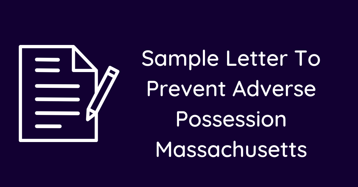 Sample Letter To Prevent Adverse Possession Massachusetts