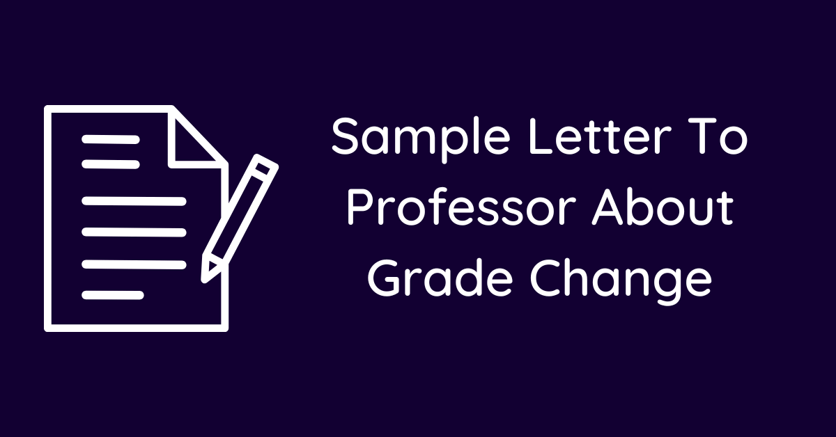 Sample Letter To Professor About Grade Change