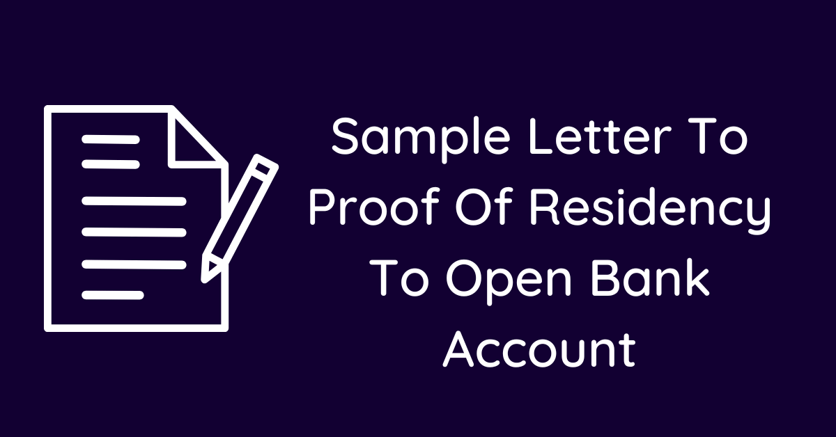 Sample Letter To Proof Of Residency To Open Bank Account