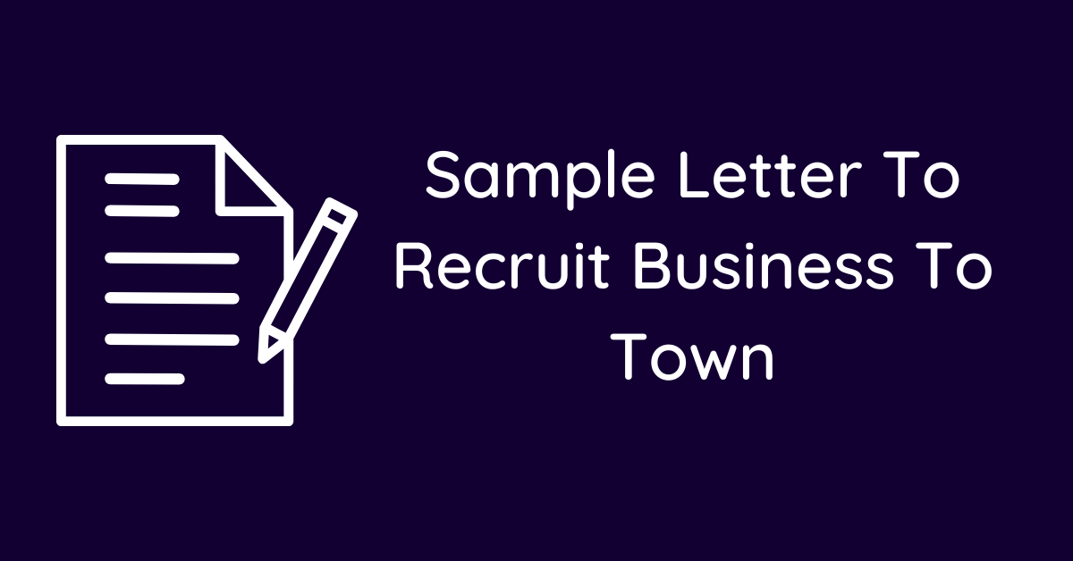 Sample Letter To Recruit Business To Town