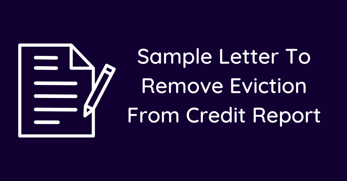 Sample Letter To Remove Eviction From Credit Report