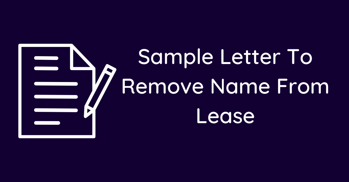 Sample Letter To Remove Name From Lease