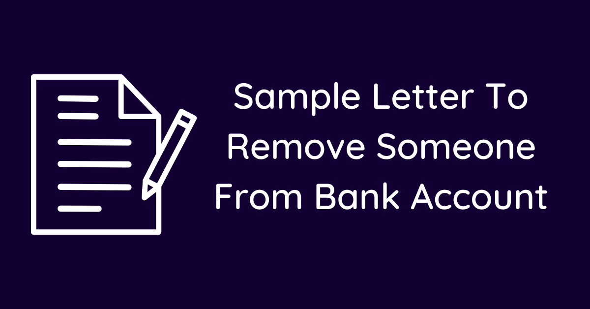 Sample Letter To Remove Someone From Bank Account