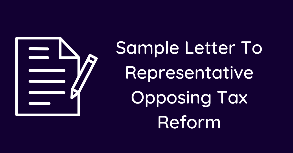 Sample Letter To Representative Opposing Tax Reform