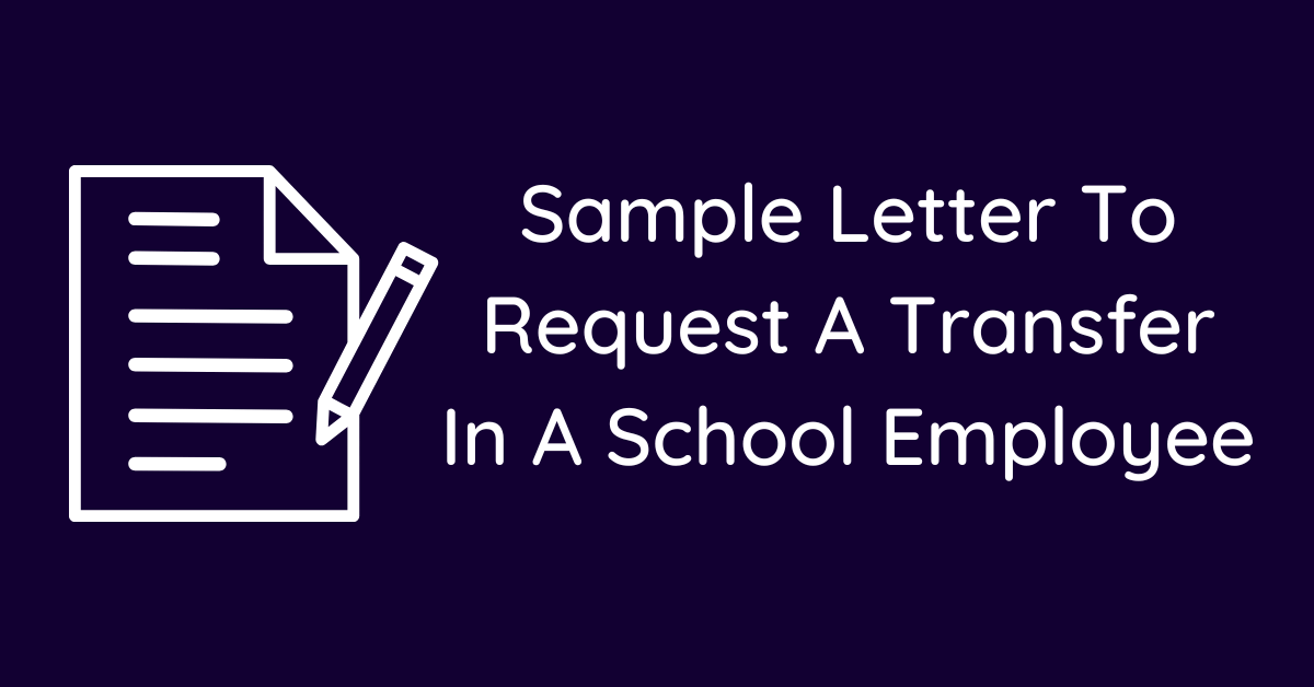 Sample Letter To Request A Transfer In A School Employee