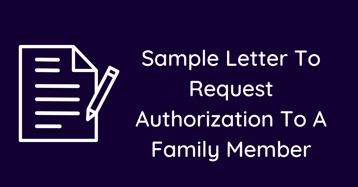 Sample Letter To Request Authorization To A Family Member