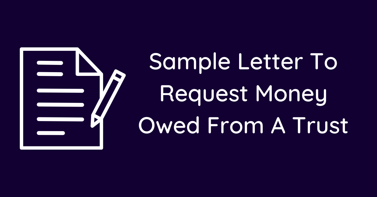 Sample Letter To Request Money Owed From A Trust