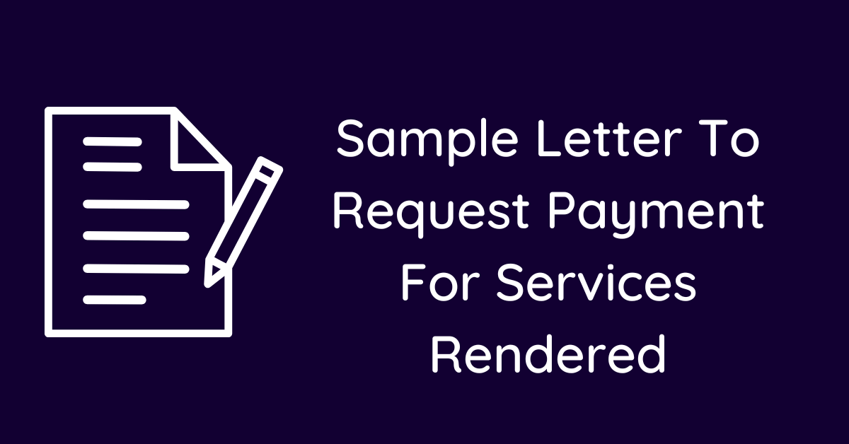 Sample Letter To Request Payment For Services Rendered