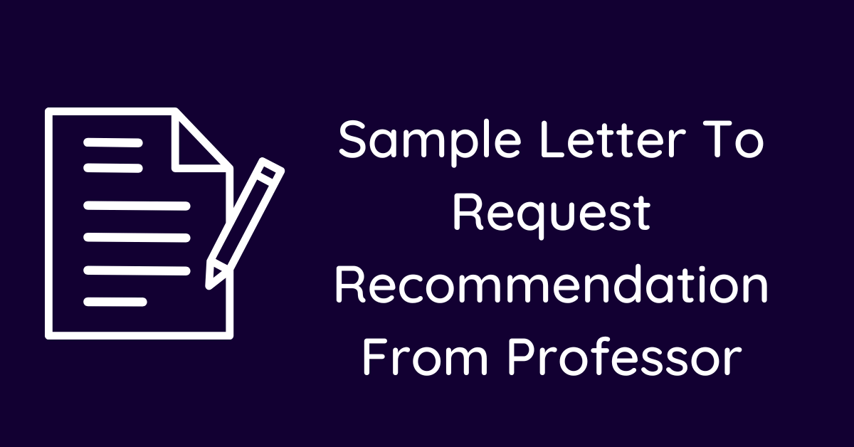 Sample Letter To Request Recommendation From Professor