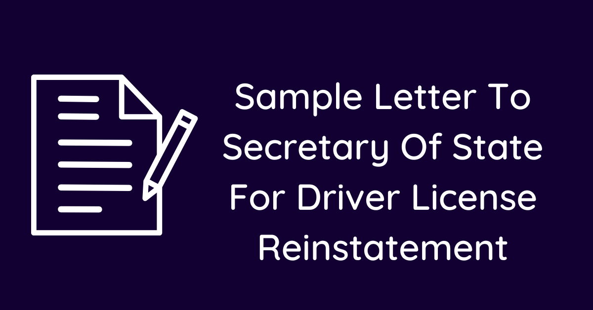 Sample Letter To Secretary Of State For Driver License Reinstatement