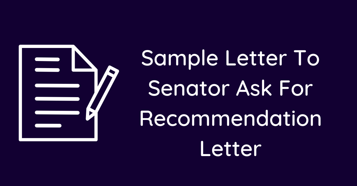 Sample Letter To Senator Ask For Recommendation Letter