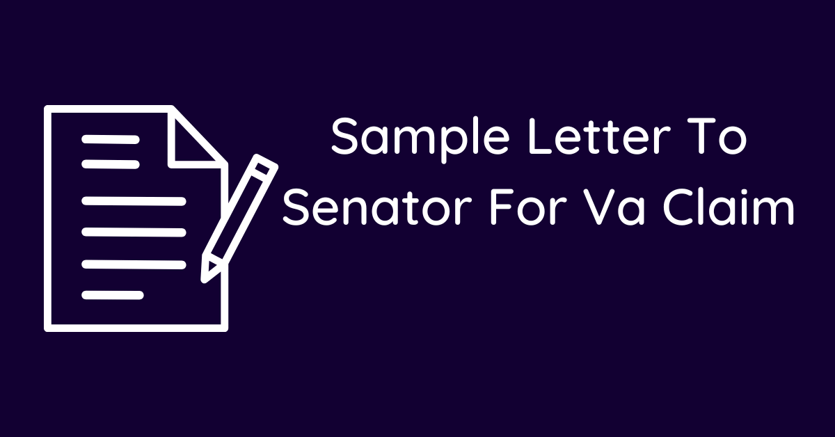 Sample Letter To Senator For Va Claim