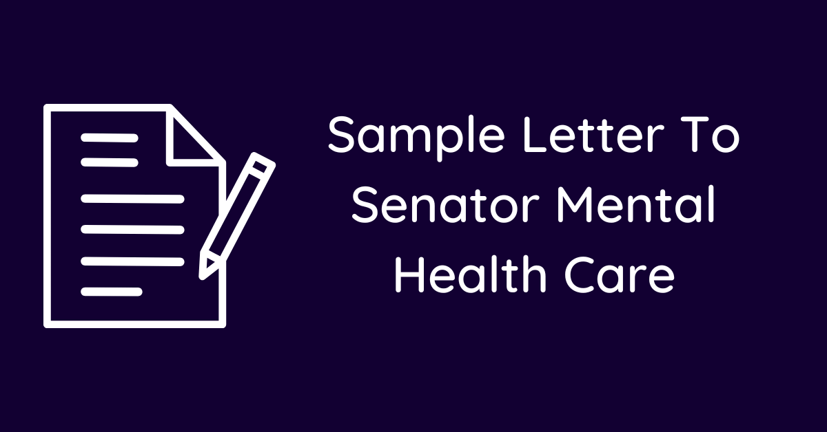 Sample Letter To Senator Mental Health Care