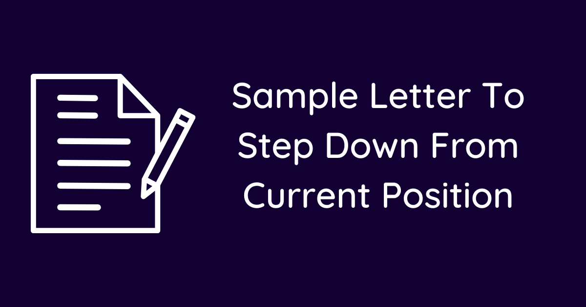 Sample Letter To Step Down From Current Position