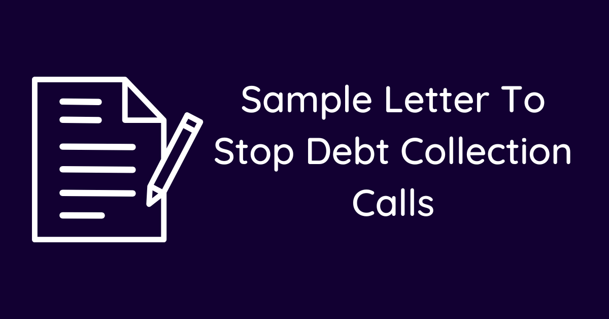 Sample Letter To Stop Debt Collection Calls