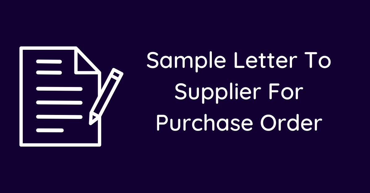 Sample Letter To Supplier For Purchase Order