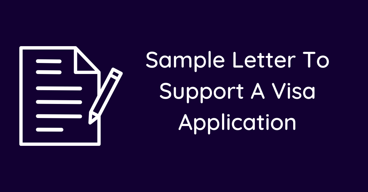 Sample Letter To Support A Visa Application