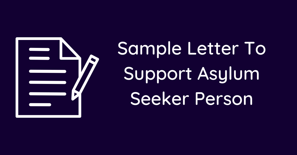 Sample Letter To Support Asylum Seeker Person
