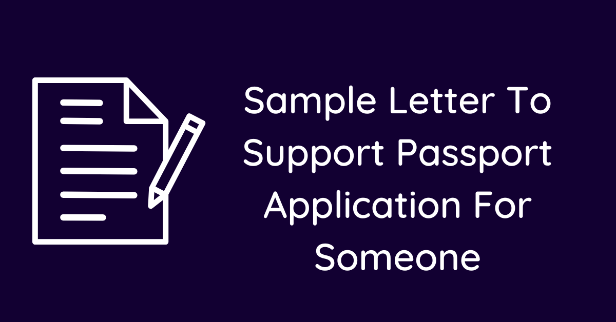 Sample Letter To Support Passport Application For Someone