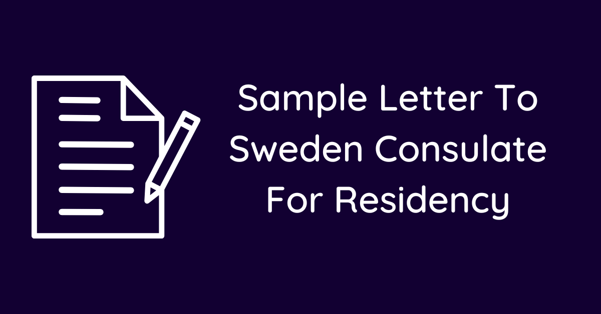 Sample Letter To Sweden Consulate For Residency