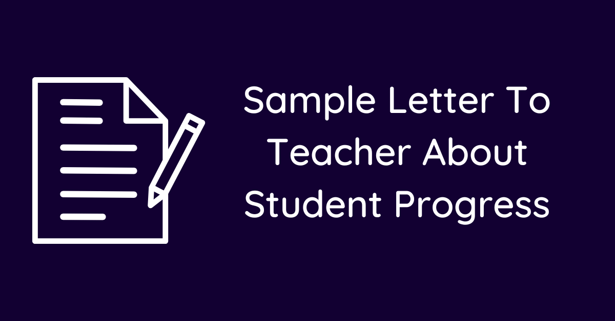 Sample Letter To Teacher About Student Progress