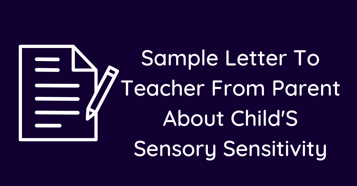 Sample Letter To Teacher From Parent About Child'S Sensory Sensitivity