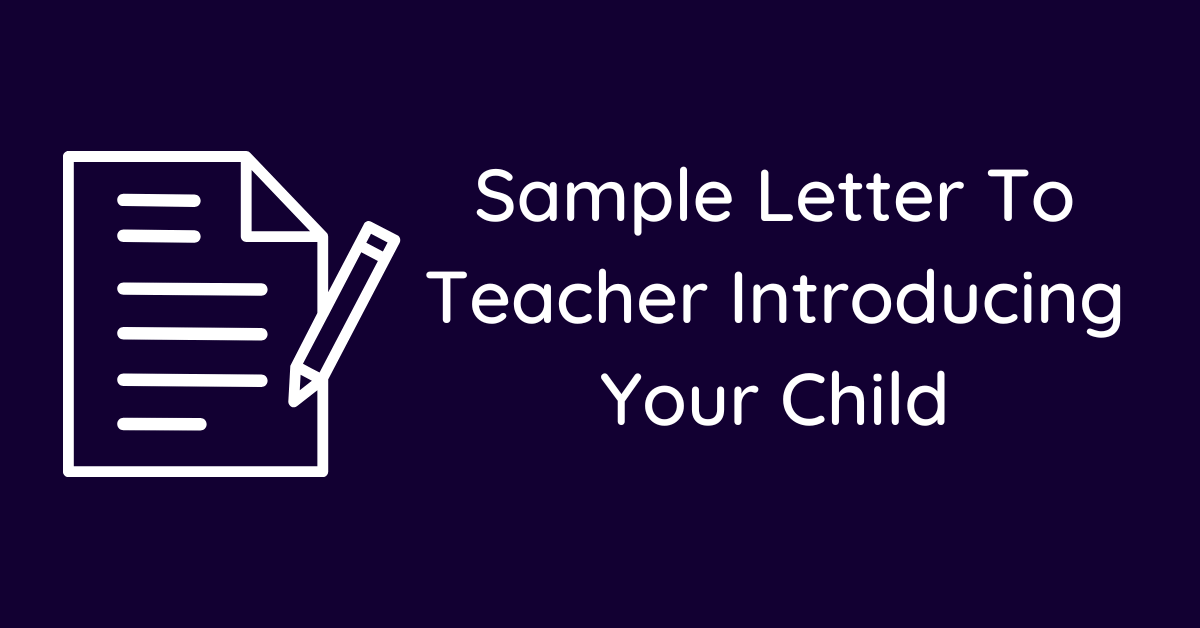 Sample Letter To Teacher Introducing Your Child