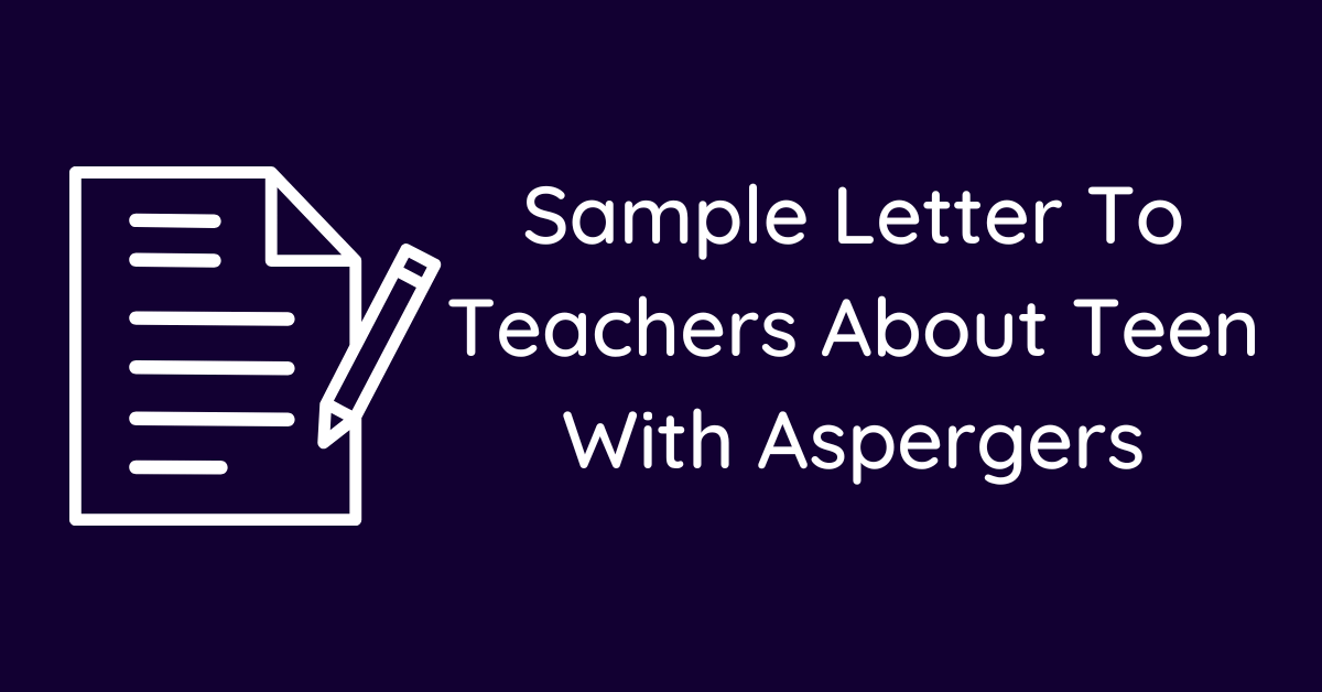 Sample Letter To Teachers About Teen With Aspergers