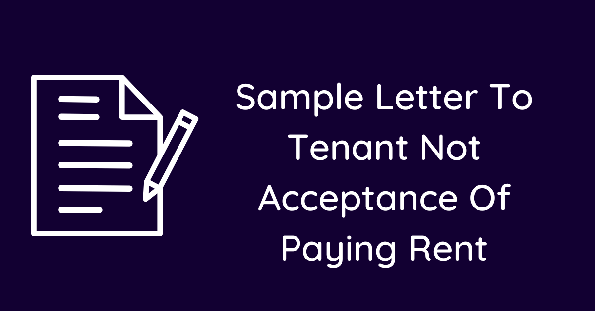 Sample Letter To Tenant Not Acceptance Of Paying Rent