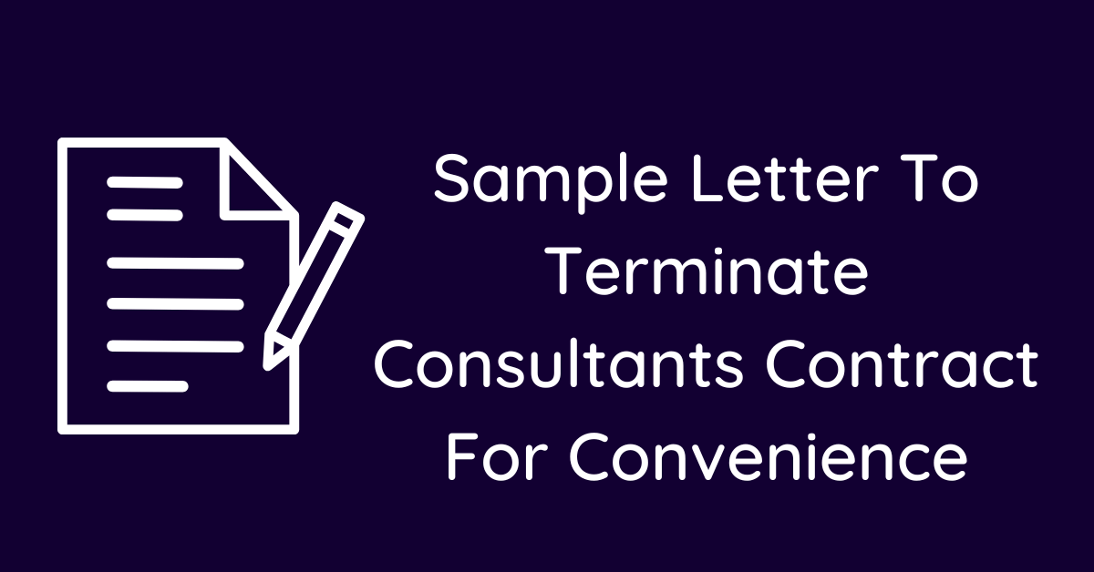 Sample Letter To Terminate Consultants Contract For Convenience