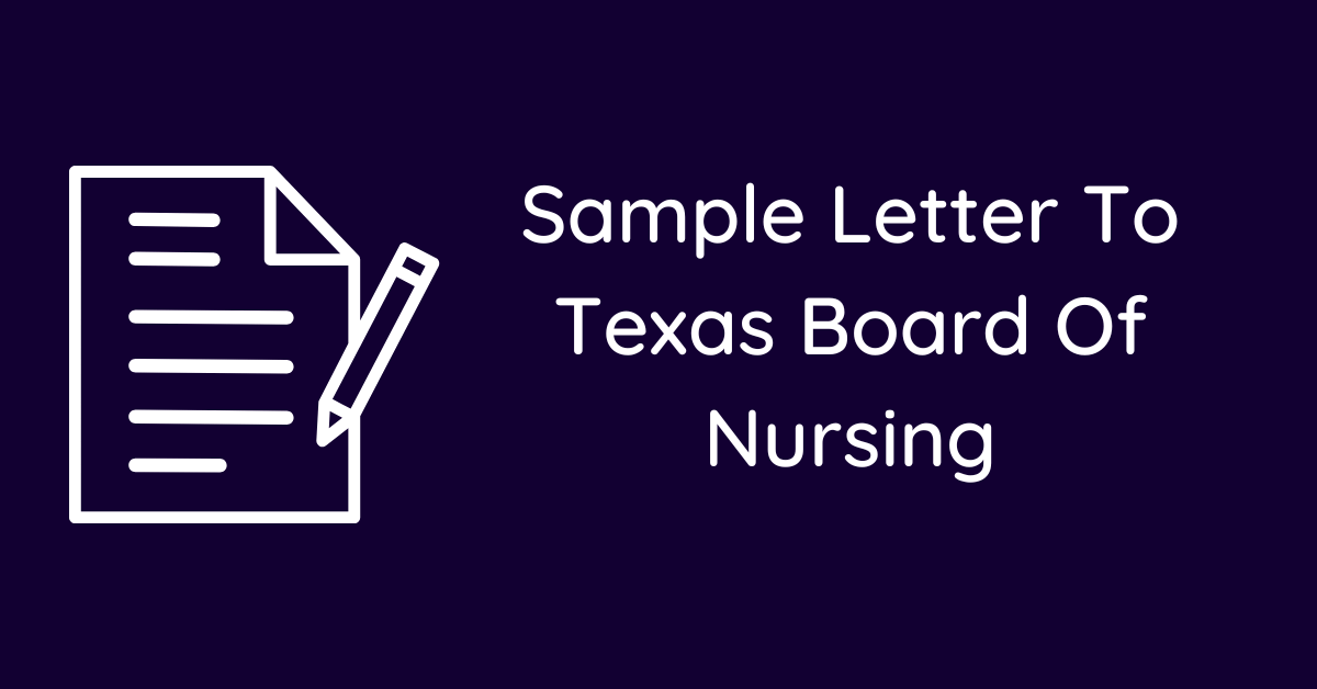 Sample Letter To Texas Board Of Nursing