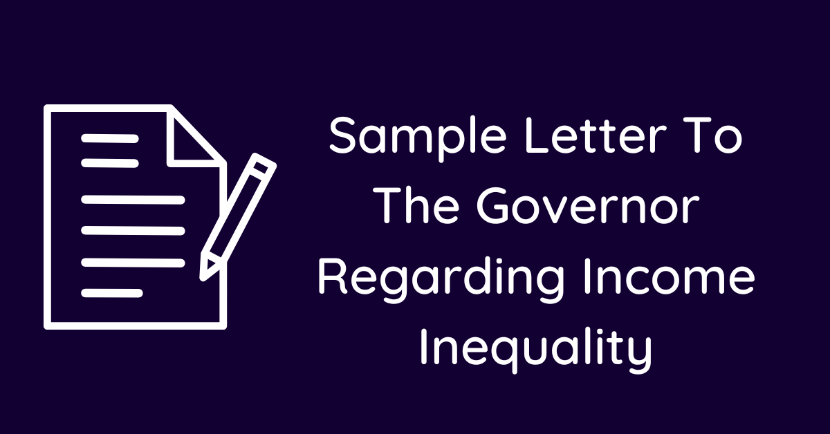 Sample Letter To The Governor Regarding Income Inequality