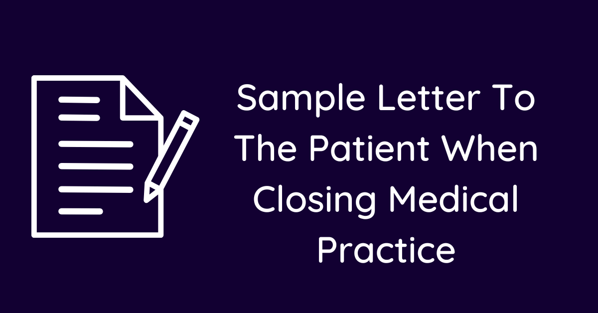 Sample Letter To The Patient When Closing Medical Practice