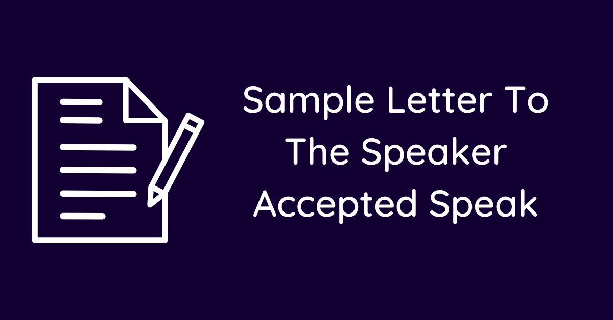 Sample Letter To The Speaker Accepted Speak