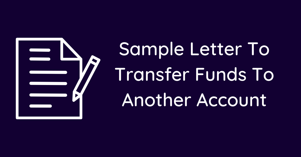 Sample Letter To Transfer Funds To Another Account