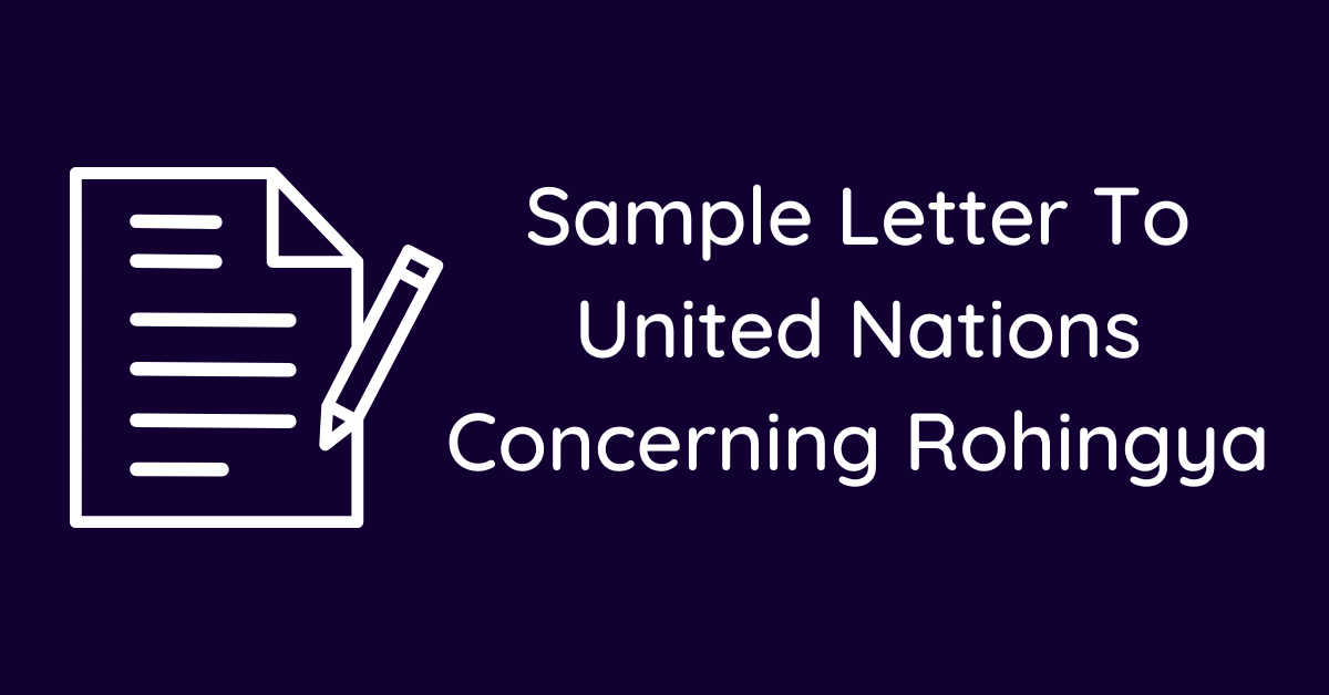 Sample Letter To United Nations Concerning Rohingya