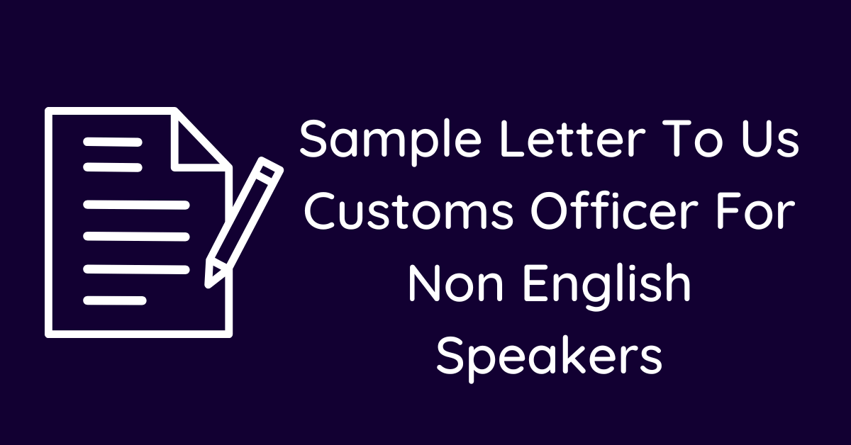 Sample Letter To Us Customs Officer For Non English Speakers