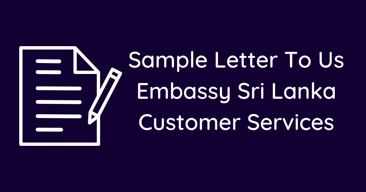 Sample Letter To Us Embassy Sri Lanka Customer Services