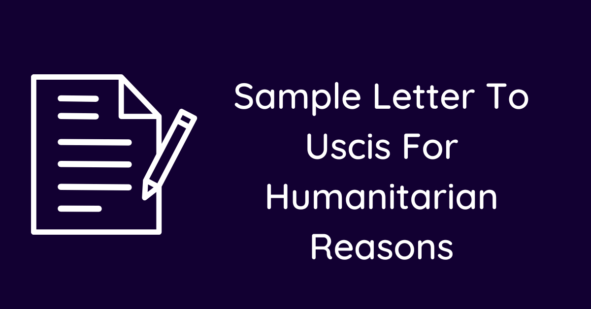 Sample Letter To Uscis For Humanitarian Reasons