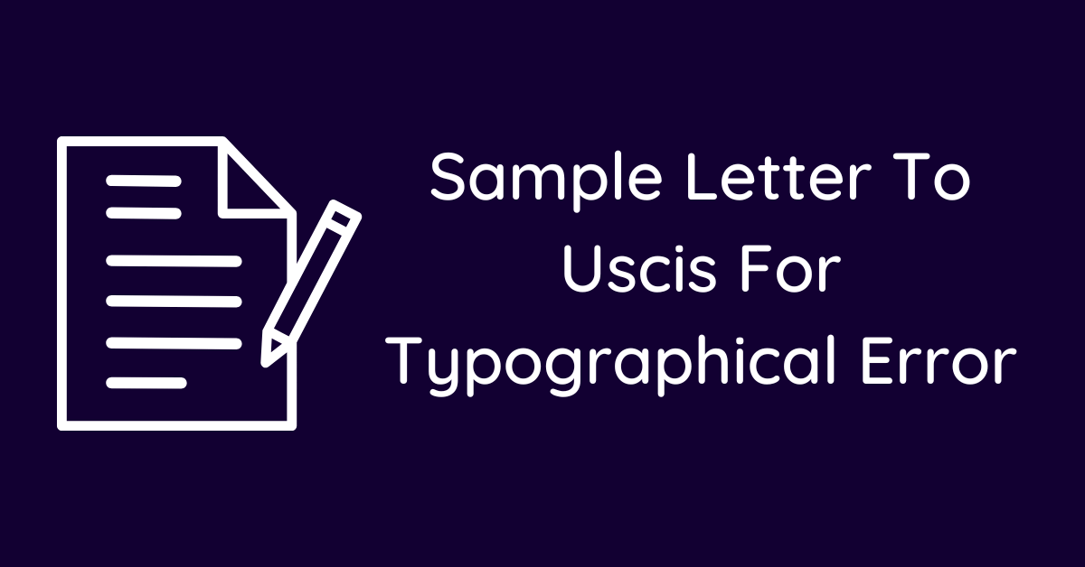Sample Letter To Uscis For Typographical Error