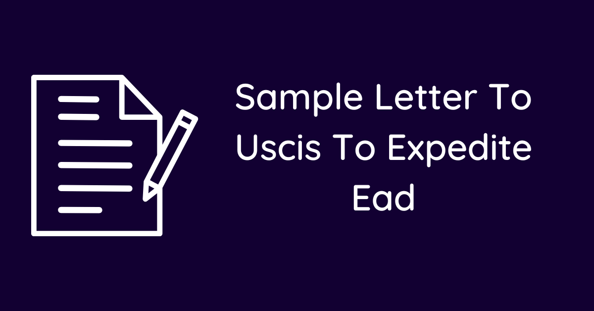 Sample Letter To Uscis To Expedite Ead