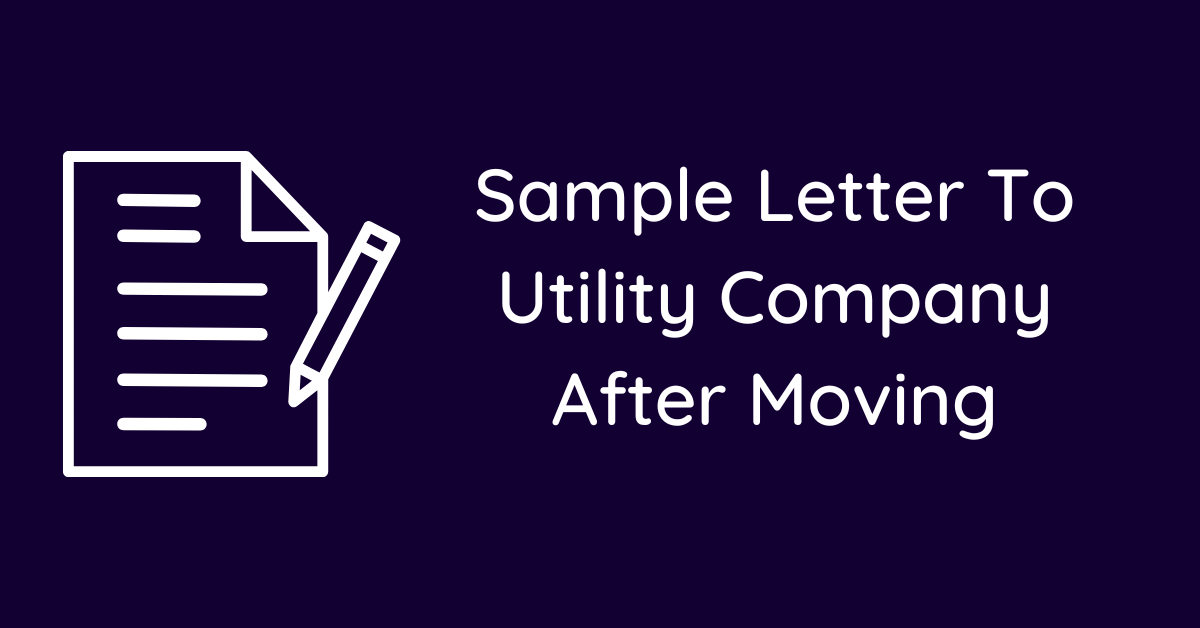 Sample Letter To Utility Company After Moving