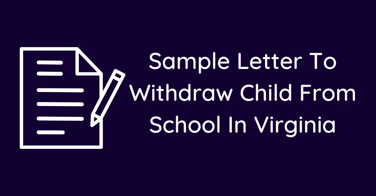 Sample Letter To Withdraw Child From School In Virginia